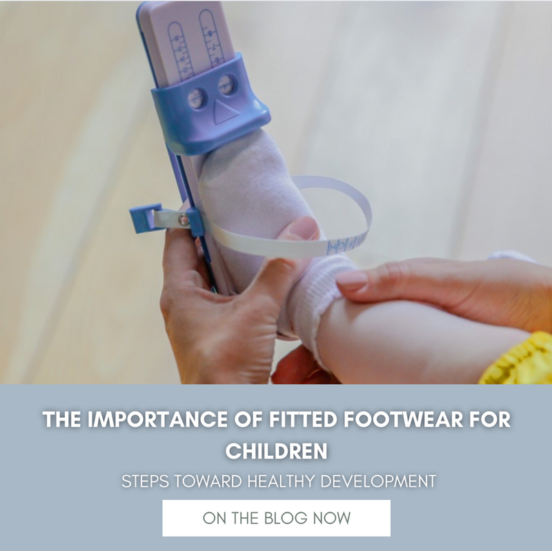 The Importance of Fitted Footwear for Children: Steps Toward Healthy Development